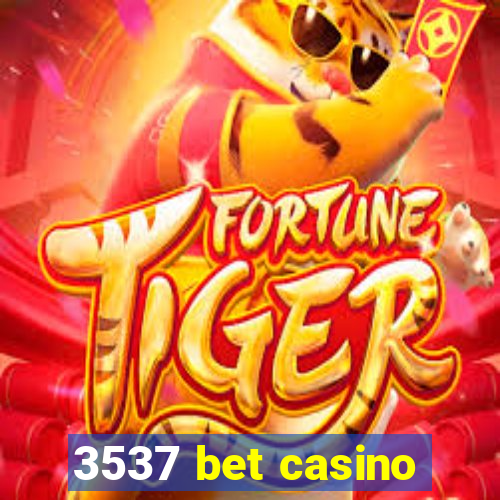 3537 bet casino